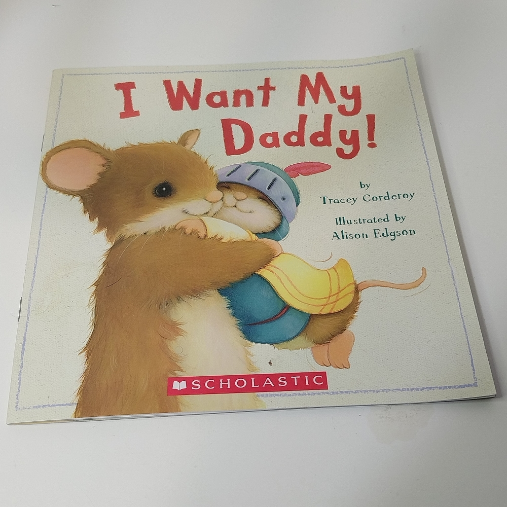 Scholastic I Want My Daddy Book